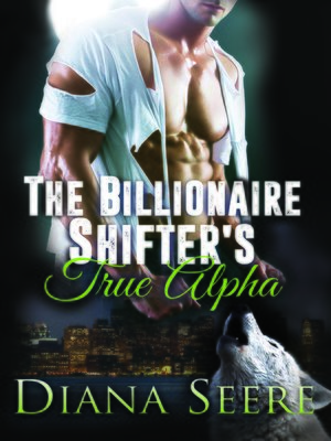 cover image of The Billionaire Shifter's True Alpha